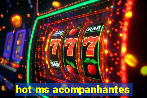 hot ms acompanhantes